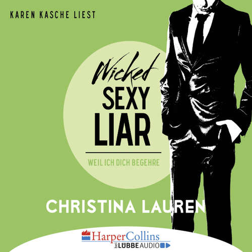 Hoerbuch Wicked Sexy Liar - Weil ich dich begehre - Wild Seasons, Teil 4 - Christina Lauren - Karen Kasche Hoerbuch Wicked Sexy Liar - Weil ich dich begehre - Wild Seasons, Teil 4 - Christina Lauren - Karen Kasche