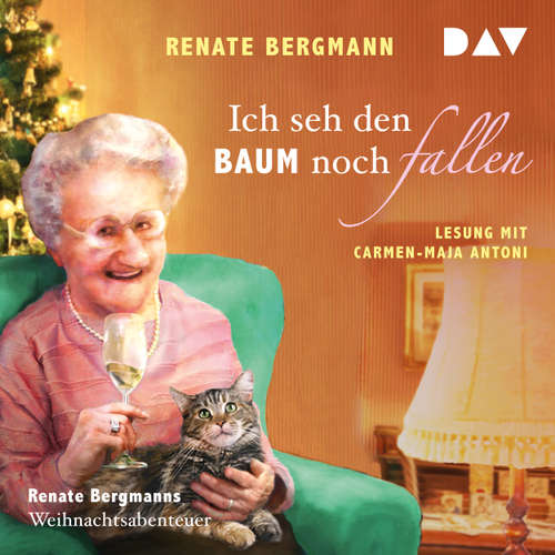 Hoerbuch Ich seh den Baum noch fallen - Renate Bergmanns Weihnachtsabenteuer - Renate Bergmann - Antoni Carmen-Maja Hoerbuch Ich seh den Baum noch fallen - Renate Bergmanns Weihnachtsabenteuer - Renate Bergmann - Antoni Carmen-Maja