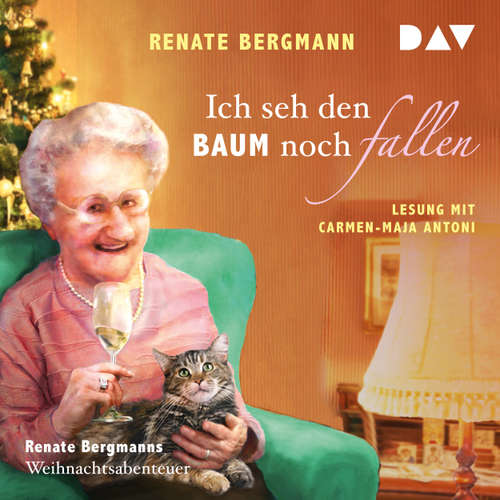 Hoerbuch Ich seh den Baum noch fallen - Renate Bergmanns Weihnachtsabenteuer - Renate Bergmann - Antoni Carmen-Maja