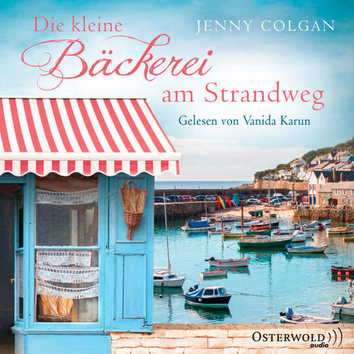 Hoerbuch Die kleine Bäckerei am Strandweg - Jenny Colgan - Vanida Karun Hoerbuch Die kleine Bäckerei am Strandweg - Jenny Colgan - Vanida Karun