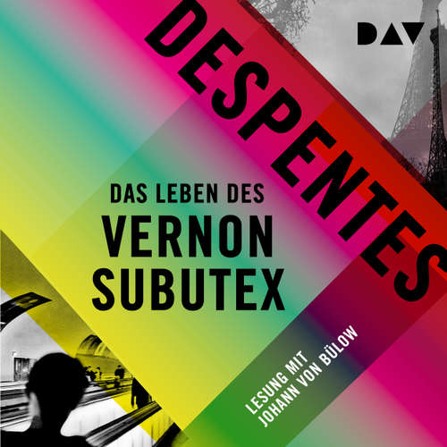 Hoerbuch Das Leben des Vernon Subutex 1 - Virginie Despentes - Johann von Bülow Hoerbuch Das Leben des Vernon Subutex 1 - Virginie Despentes - Johann von Bülow