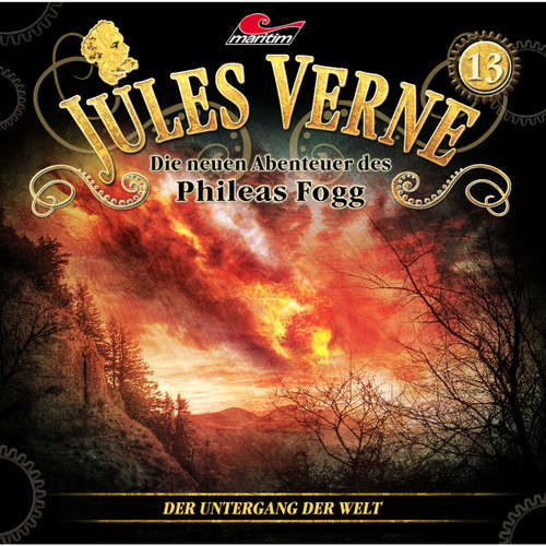 Hoerbuch Jules Verne, Die neuen Abenteuer des Phileas Fogg, Folge 13: Der Untergang der Welt - Marc Freund - Christian Brückner Hoerbuch Jules Verne, Die neuen Abenteuer des Phileas Fogg, Folge 13: Der Untergang der Welt - Marc Freund - Christian Brückner