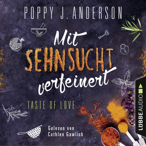 Hoerbuch Taste of Love - Mit Sehnsucht verfeinert - Die Köche von Boston 4 - Poppy J. Anderson - Cathlen Gawlich Hoerbuch Taste of Love - Mit Sehnsucht verfeinert - Die Köche von Boston 4 - Poppy J. Anderson - Cathlen Gawlich