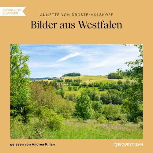 Hoerbuch Bilder aus Westfalen - Annette von Droste-Hülshoff - Andrea Kilian