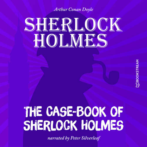 Audiobook The Case-Book of Sherlock Holmes - Sir Arthur Conan Doyle - Peter Silverleaf