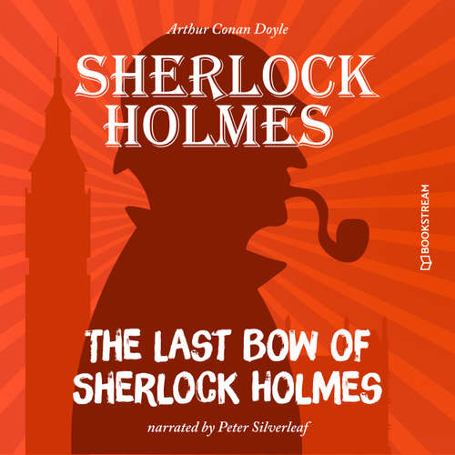 Audiobook The Last Bow of Sherlock Holmes - Sir Arthur Conan Doyle - Peter Silverleaf