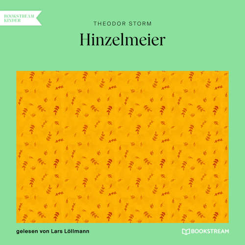 Hoerbuch Hinzelmeier - Eine nachdenkliche Geschichte - Theodor Storm - Lars Löllmann