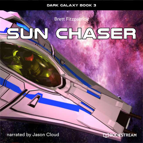 Audiobook Sun Chaser - Dark Galaxy, Book 3 - Brett Fitzpatrick - Jason Cloud