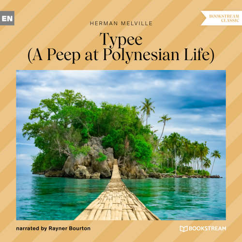 Audiobook Typee - A Peep at Polynesian Life - Herman Melville - Rayner Bourton