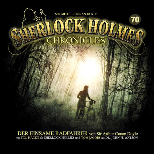 Hoerbuch Sherlock Holmes Chronicles, Folge 70: Der einsame Radfahrer - Sir Arthur Conan Doyle - Till Hagen