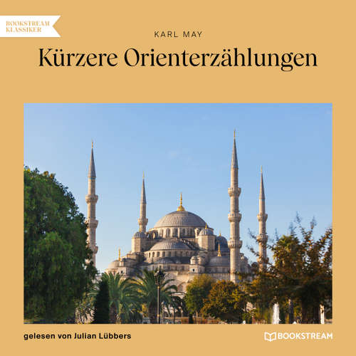Hoerbuch Kürzere Orienterzählungen - Karl May - Julian Lübbers