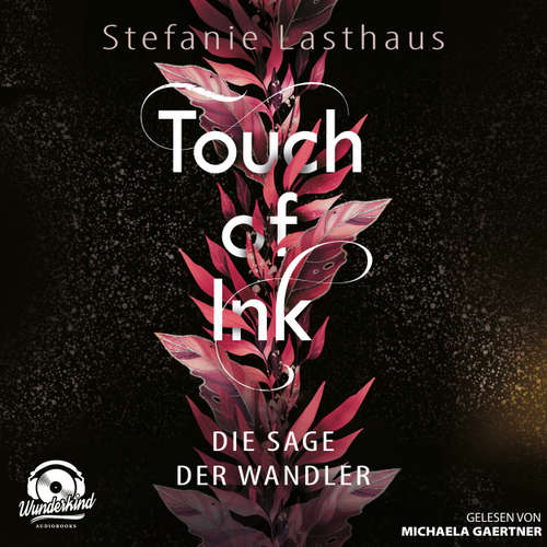 Hoerbuch Die Sage der Wandler - Touch of Ink, Band 1 - Stefanie Lasthaus - Michaela Gaertner