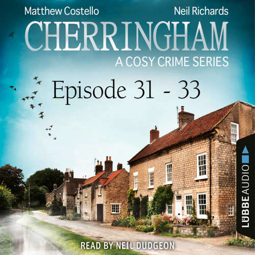 Audiobook Episode 31-33 - A Cosy Crime Compilation - Cherringham: Crime Series Compilations 11 - Matthew Costello - Neil Dudgeon