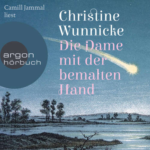 Hoerbuch Die Dame mit der bemalten Hand - Christine Wunnicke - Camill Jammal