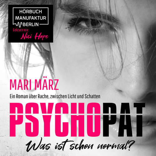 Hoerbuch PSYCHOPAT - Was ist schon normal? - Mari März - Nici Hope