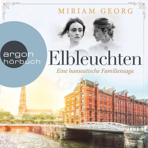 Hoerbuch Elbleuchten - Eine hanseatische Familiensaga, Band 1 - Miriam Georg - Tanja Fornaro