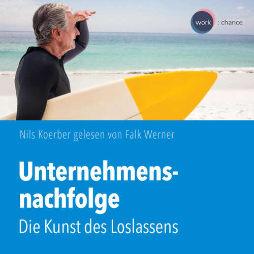 Hoerbuch Unternehmensnachfolge - Die Kunst des Loslassens - Nils Koerber - Falk Werner