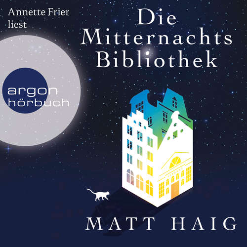 Hoerbuch Die Mitternachtsbibliothek - Matt Haig - Annette Frier Hoerbuch Die Mitternachtsbibliothek - Matt Haig - Annette Frier