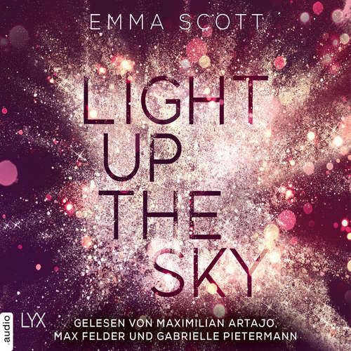 Hoerbuch Light Up the Sky - Beautiful-Hearts-Duett, Teil 2 - Emma Scott - Gabrielle Pietermann Hoerbuch Light Up the Sky - Beautiful-Hearts-Duett, Teil 2 - Emma Scott - Gabrielle Pietermann
