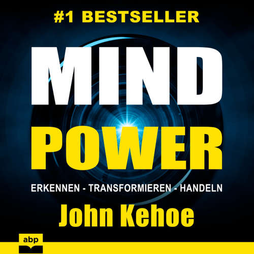 Hoerbuch MindPower - Erkennen - Transformieren - Handeln - John Kehoe - Michael Reffi