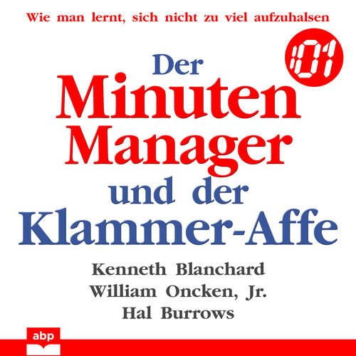 Hoerbuch Der Minuten Manager und der Klammer-Affe - Wie man lernt, sich nicht zu viel aufzuhalsen - Kenneth Blanchard - Dominic Kolb