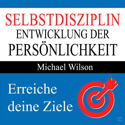 Hoerbuch Selbstdisziplin - Entwicklung der Persönlichkeit - Michael Wilson - Uwe Daufenbach