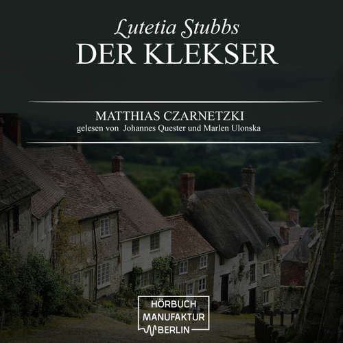 Hoerbuch Der Klekser - Lutetia Stubbs, Band 4 - Matthias Czarnetzki - Johannes Quester