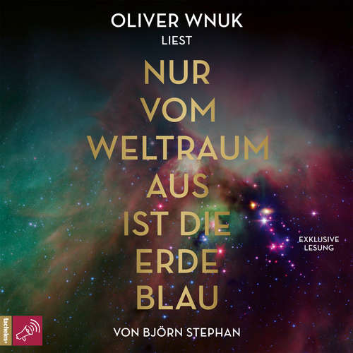 Hoerbuch Nur vom Weltraum aus ist die Erde blau - Björn Stephan - Oliver Wnuk Hoerbuch Nur vom Weltraum aus ist die Erde blau - Björn Stephan - Oliver Wnuk