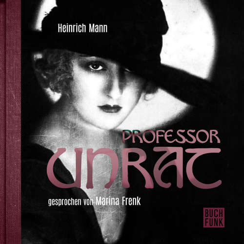 Hoerbuch Professor Unrat - Heinrich Mann - Marina Frenk