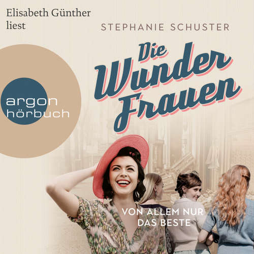 Hoerbuch Wunderfrauen-Trilogie, Band 2: Von allem nur das Beste - Stephanie Schuster - Elisabeth Günther