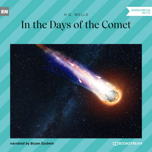 Audiobook In the Days of the Comet - H. G. Wells - Bryan Godwin