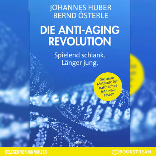 Hoerbuch Die Anti-Aging Revolution - Spielend schlank. Länger jung. - Johannes Huber - Jan Walter