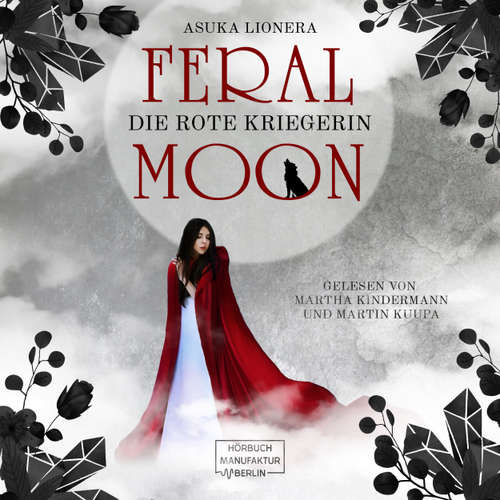 Hoerbuch Die rote Kriegerin - Feral Moon, Band 1 - Asuka Lionera - Martha Kindermann