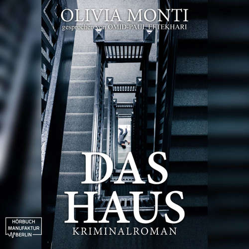Hoerbuch Das Haus - Olivia Monti - Omid-Paul Eftekhari