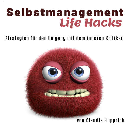 Hoerbuch Wusel Life Hacks - Strategien für den Umgang mit dem inneren Kritiker - Claudia Hupprich - Claudia Hupprich