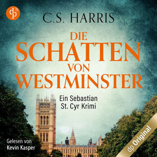 Hoerbuch Die Schatten von Westminster - Sebastian St. Cyr-Reihe, Band 1 - C. S. Harris - Kevin Kasper