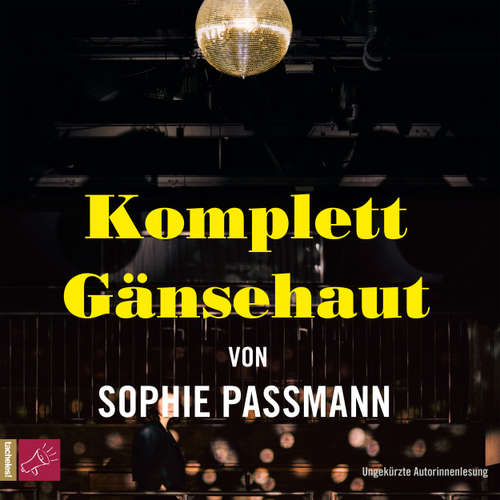 Hoerbuch Komplett Gänsehaut - Sophie Passmann - Sophie Passmann