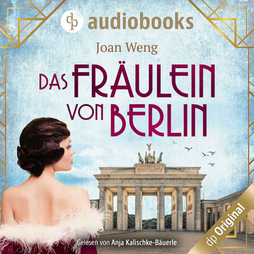 Hoerbuch Das Fräulein von Berlin - Joan Weng - Anja Kalischke-Bäuerle Hoerbuch Das Fräulein von Berlin - Joan Weng - Anja Kalischke-Bäuerle