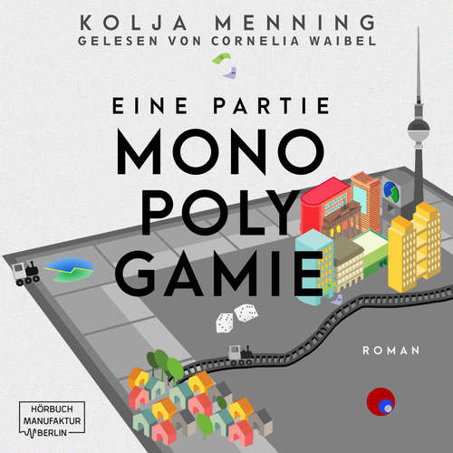 Hoerbuch Eine Partie Monopolygamie - Kolja Menning - Cornelia Waibel Hoerbuch Eine Partie Monopolygamie - Kolja Menning - Cornelia Waibel