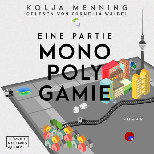 Hoerbuch Eine Partie Monopolygamie - Kolja Menning - Cornelia Waibel