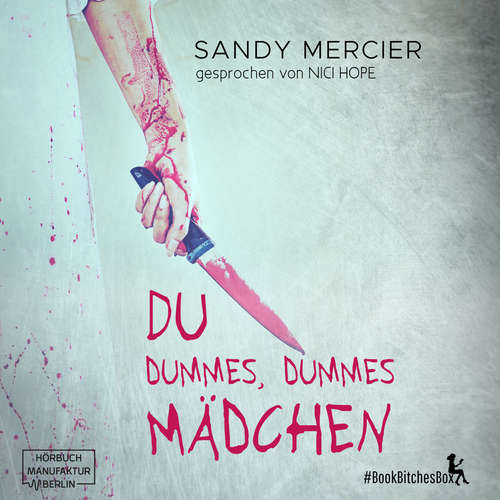 Hoerbuch Du dummes, dummes Mädchen - BookBitchesBox 7 - Sandy Mercier - Nici Hope Hoerbuch Du dummes, dummes Mädchen - BookBitchesBox 7 - Sandy Mercier - Nici Hope