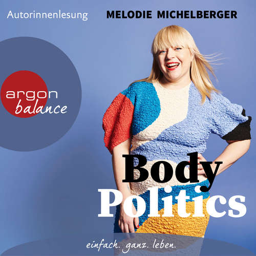 Hoerbuch Body Politics - Ein Manifest - Melodie Michelberger - Melodie Michelberger Hoerbuch Body Politics - Ein Manifest - Melodie Michelberger - Melodie Michelberger