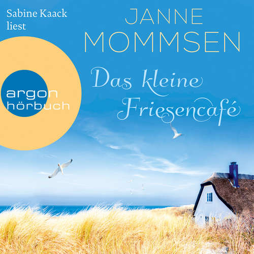 Hoerbuch Das kleine Friesencafé - Janne Mommsen - Sabine Kaack Hoerbuch Das kleine Friesencafé - Janne Mommsen - Sabine Kaack