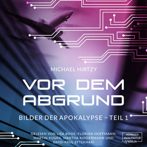 Hoerbuch Vor dem Abgrund - Bilder der Apokalypse, Teil 1 - Michael Hirtzy - Martin Kuupa Hoerbuch Vor dem Abgrund - Bilder der Apokalypse, Teil 1 - Michael Hirtzy - Martin Kuupa