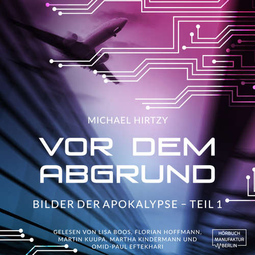 Hoerbuch Vor dem Abgrund - Bilder der Apokalypse, Teil 1 - Michael Hirtzy - Martin Kuupa