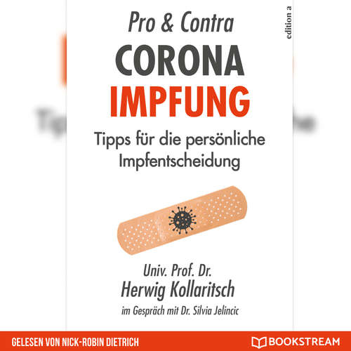 Hoerbuch Pro & Contra Corona Impfung - Tipps für die persönliche Impfentscheidung - Dr. Herwig Kollaritsch - Nick-Robin Dietrich Hoerbuch Pro & Contra Corona Impfung - Tipps für die persönliche Impfentscheidung - Dr. Herwig Kollaritsch - Nick-Robin Dietrich