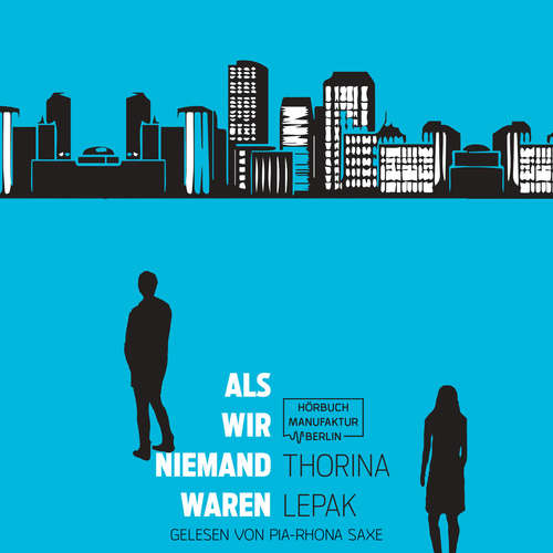Hoerbuch Als wir Niemand waren - Thorina Lepak - Pia Rhona-Saxe Hoerbuch Als wir Niemand waren - Thorina Lepak - Pia Rhona-Saxe