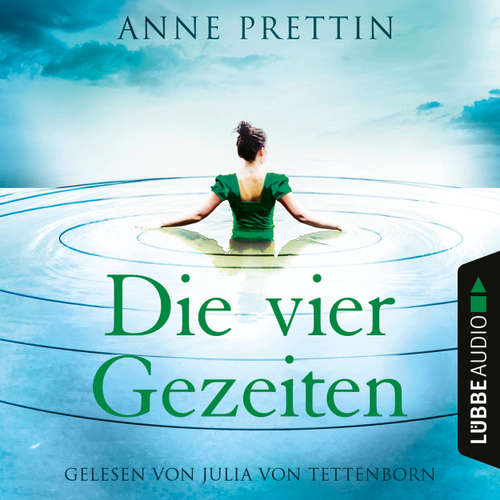 Hoerbuch Die vier Gezeiten - Anne Prettin - Julia von Tettenborn
