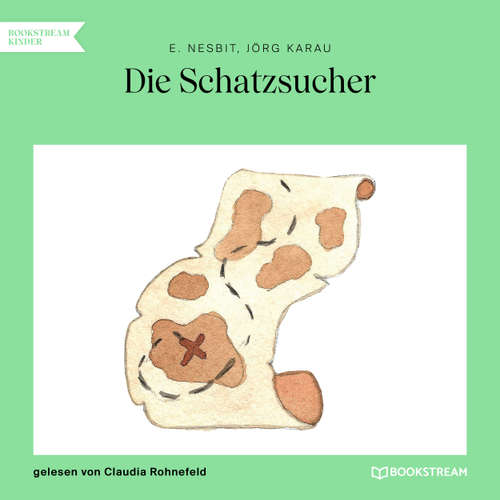 Hoerbuch Die Schatzsucher - E. Nesbit - Claudia Rohnefeld