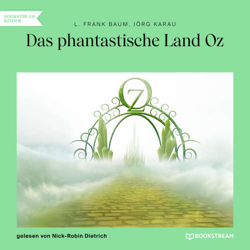 Hoerbuch Das phantastische Land Oz - L. Frank Baum - Nick-Robin Dietrich